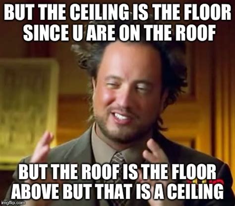 ceiling is the roof meme
